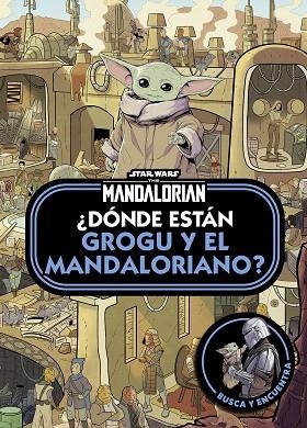 STAR WARS. THE MANDALORIAN. ¿DÓNDE ESTÁN GROGU Y EL MANDALORIANO? | 9788408297246 | STAR WARS | Llibreria Drac - Llibreria d'Olot | Comprar llibres en català i castellà online