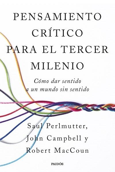 PENSAMIENTO CRÍTICO PARA EL TERCER MILENIO | 9788449343339 | PERLMUTTER, SAUL; MACCOUN, ROBERT; CAMPBELL, JOHN | Llibreria Drac - Librería de Olot | Comprar libros en catalán y castellano online