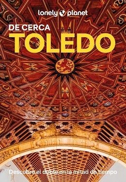 TOLEDO DE CERCA 2025 (LONELY PLANET) | 9788408294238 | GONZALO, IGOR | Llibreria Drac - Llibreria d'Olot | Comprar llibres en català i castellà online