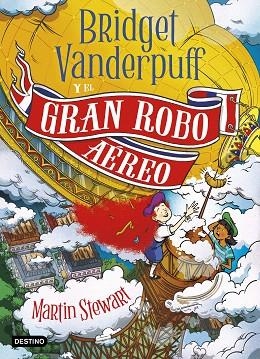 BRIDGET VANDERPUFF Y EL GRAN ROBO AÉREO (BRIDGET VANDERPUFF 3) | 9788408298397 | STEWART, MARTIN | Llibreria Drac - Llibreria d'Olot | Comprar llibres en català i castellà online