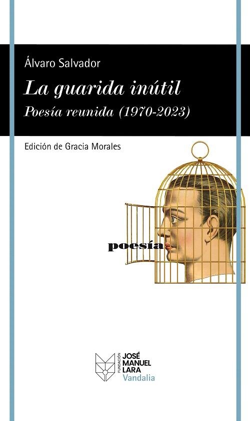 GUARIDA INÚTIL, LA. POESÍA REUNIDA (1970-2023) | 9788419132512 | SALVADOR, ÁLVARO | Llibreria Drac - Llibreria d'Olot | Comprar llibres en català i castellà online