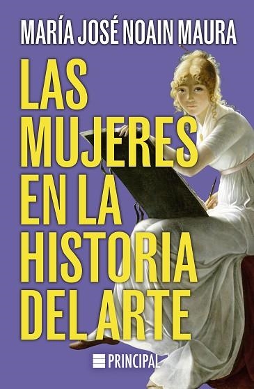 MUJERES EN LA HISTORIA DEL ARTE, LAS | 9788410424005 | NOAIN MAURA, MARÍA JOSÉ | Llibreria Drac - Llibreria d'Olot | Comprar llibres en català i castellà online