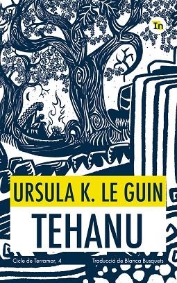 TEHANU | 9788419206053 | LE GUIN, URSULA K.; BUSQUETS, BLANCA | Llibreria Drac - Llibreria d'Olot | Comprar llibres en català i castellà online