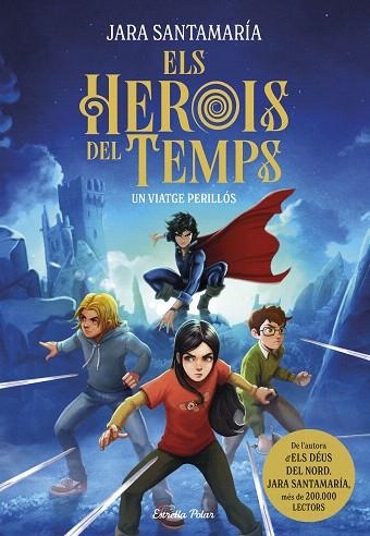 VIATGE PERILLÓS, UN (ELS HEROIS DEL TEMPS 1) | 9791387519155 | SANTAMARÍA, JARA | Llibreria Drac - Llibreria d'Olot | Comprar llibres en català i castellà online