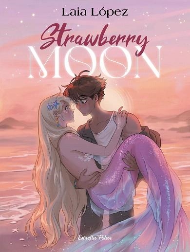 STRAWBERRY MOON. LA FILLA DE LA LLUNA | 9791387519179 | LÓPEZ, LAIA | Llibreria Drac - Llibreria d'Olot | Comprar llibres en català i castellà online