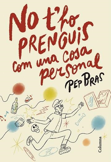 NO T'HO PRENGUI COM UNA COSA PERSONAL | 9788466433051 | BRAS, PEP | Llibreria Drac - Llibreria d'Olot | Comprar llibres en català i castellà online