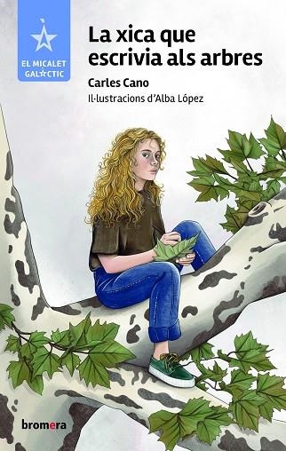 XICA QUE ESCRIVIA ALS ARBRES, LA | 9788413585963 | CANO, CARLES | Llibreria Drac - Llibreria d'Olot | Comprar llibres en català i castellà online