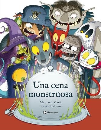 UNA CENA MONSTRUOSA | 9788417749521 | MARTÍ, MERITXELL; SALOMO, XAVIER | Llibreria Drac - Llibreria d'Olot | Comprar llibres en català i castellà online