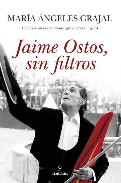 JAIME OSTOS, SIN FILTROS | 9788410526242 | GRAJAL, MARIA ANGELES | Llibreria Drac - Llibreria d'Olot | Comprar llibres en català i castellà online