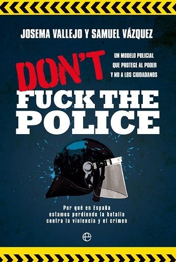 DON`T FUCK THE POLICE | 9788413849591 | VÁZQUEZ, SAMUEL; VALLEJO, JOSEMA | Llibreria Drac - Llibreria d'Olot | Comprar llibres en català i castellà online