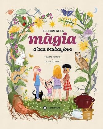 LLIBRE DE LA MÀGIA D'UNA BRUIXA JOVE, EL | 9788410090507 | ROMERO, SOLEDAD | Llibreria Drac - Llibreria d'Olot | Comprar llibres en català i castellà online