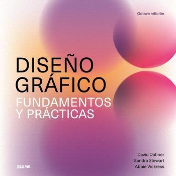 DISEÑO GRÁFICO FUNDAMENTOS Y PRÁCTICAS | 9788410268296 | DABNER, DAVID; STEWART, SANDRA | Llibreria Drac - Llibreria d'Olot | Comprar llibres en català i castellà online