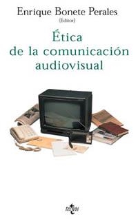 ETICA DE LA COMUNICACION AUDIOVISUAL | 9788430933143 | BONETE PERALES, ENRIQUE | Llibreria Drac - Llibreria d'Olot | Comprar llibres en català i castellà online