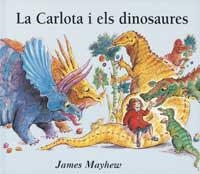 CARLOTA I ELS DINOSAURES, LA | 9788484880004 | MAYHEW, JAMES | Llibreria Drac - Llibreria d'Olot | Comprar llibres en català i castellà online