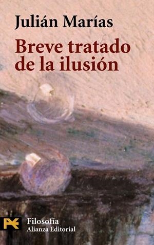 BREVE TRATADO DE LA ILUSION | 9788420637266 | MARIAS, JULIAN | Llibreria Drac - Librería de Olot | Comprar libros en catalán y castellano online