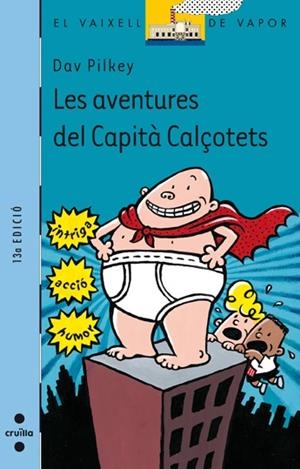 AVENTURES DEL CAPITA CALÇOTETS, LES ( VAIXELL DE VAPOR BLAVA ) | 9788466102049 | PILKEY, DAV | Llibreria Drac - Librería de Olot | Comprar libros en catalán y castellano online