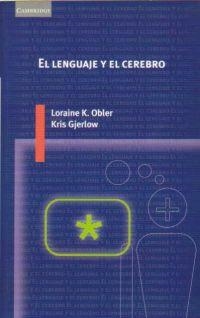 LENGUAJE Y EL CEREBRO | 9788483230909 | OBLER, LORAINE K.; KRIS GJERLOW | Llibreria Drac - Llibreria d'Olot | Comprar llibres en català i castellà online