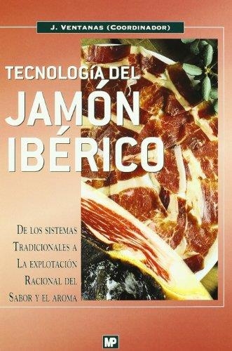 TECNOLOGIA DEL JAMON IBERICO | 9788471149442 | VENTANAS, J. (COORD.) | Llibreria Drac - Llibreria d'Olot | Comprar llibres en català i castellà online