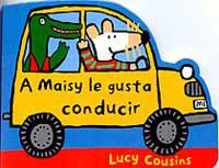 A MAISY LE GUSTA CONDUCIR | 9788495040893 | COUSINS, LUCY | Llibreria Drac - Llibreria d'Olot | Comprar llibres en català i castellà online