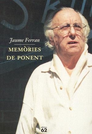 MEMORIES DE PONENT | 9788429748413 | FERRAN, JAUME | Llibreria Drac - Llibreria d'Olot | Comprar llibres en català i castellà online