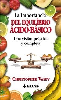 IMPORTANCIA DEL EQUILIBRIO ACIDO-BASICO, LA | 9788441408999 | VASEY, CHRISTOPHER | Llibreria Drac - Llibreria d'Olot | Comprar llibres en català i castellà online