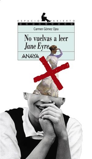 NO VUELVAS A LEER JANE EYRE | 9788420792378 | GOMEZ OJEA, CARMEN | Llibreria Drac - Llibreria d'Olot | Comprar llibres en català i castellà online