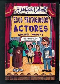 ESOS PRODIGIOSOS ACTORES | 9788427221383 | WRIGHT, RACHEL | Llibreria Drac - Llibreria d'Olot | Comprar llibres en català i castellà online