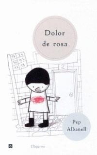 DOLOR DE ROSA | 9788482643274 | ALBANELL, PEP | Llibreria Drac - Librería de Olot | Comprar libros en catalán y castellano online