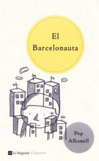 BARCELONAUTA, EL | 9788482643472 | ALBANELL, PEP | Llibreria Drac - Librería de Olot | Comprar libros en catalán y castellano online