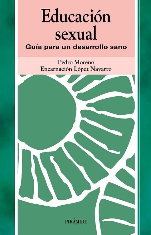 EDUCACION SEXUAL, GUIA PARA UN DESARROLLO SANO | 9788436815931 | MORENO, PEDRO | Llibreria Drac - Llibreria d'Olot | Comprar llibres en català i castellà online