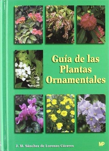 GUIA DE LAS PLANTAS ORNAMENTALES | 9788471149374 | SANCHEZ DE LORENZO CACERES, J. M. | Llibreria Drac - Llibreria d'Olot | Comprar llibres en català i castellà online