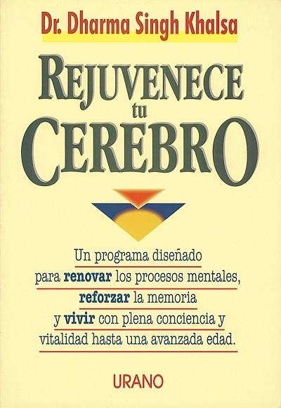 REJUVENECE TU CEREBRO | 9788479532253 | SINGH KHALSA, DHARMA | Llibreria Drac - Llibreria d'Olot | Comprar llibres en català i castellà online