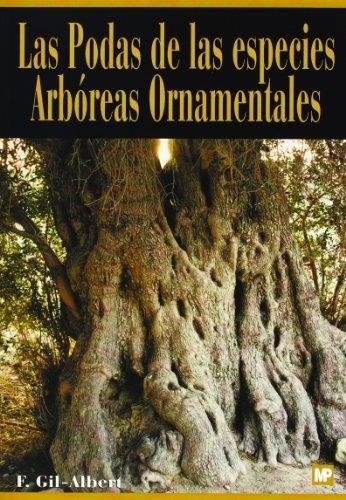 PODAS DE LAS ESPECIES ARBOREAS ORNAMENTALES, LAS | 9788484760023 | GIL-ALBERT, F. | Llibreria Drac - Llibreria d'Olot | Comprar llibres en català i castellà online