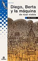 DIEGO BERTA Y LA MAQUINA DE RIZAR NIEBLA | 9788424686550 | TEIXIDOR, EMILI | Llibreria Drac - Llibreria d'Olot | Comprar llibres en català i castellà online