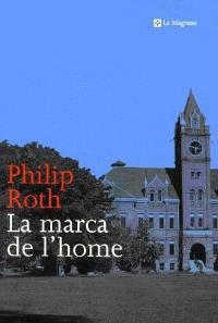 MARCA DE L'HOME, LA | 9788482643441 | ROTH, PHILIP | Llibreria Drac - Llibreria d'Olot | Comprar llibres en català i castellà online