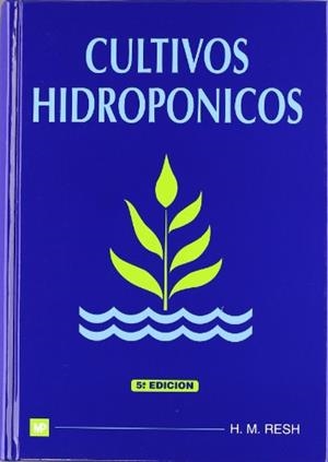 CULTIVOS HIDROPONICOS | 9788484760054 | RESH, H.M. | Llibreria Drac - Llibreria d'Olot | Comprar llibres en català i castellà online