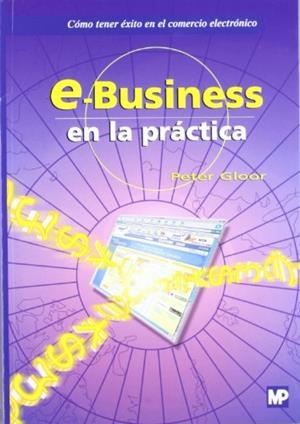 E-BUSINESS EN LA PRACTICA | 9788484760061 | GLOOR, PETER | Llibreria Drac - Llibreria d'Olot | Comprar llibres en català i castellà online