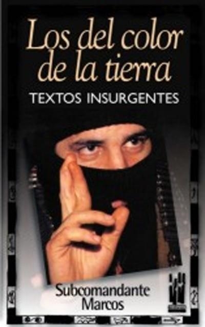 DEL COLOR DE LA TIERRA, LOS.  TEXTOS INSURGENTES | 9788481362121 | SUBCOMANDANTE MARCOS | Llibreria Drac - Llibreria d'Olot | Comprar llibres en català i castellà online