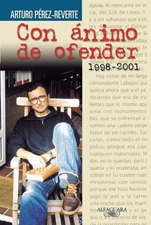 CON ANIMO DE OFENDER (1998-2001) | 9788420443102 | PEREZ-REVERTE, ARTURO | Llibreria Drac - Llibreria d'Olot | Comprar llibres en català i castellà online