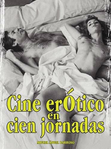 CINE EROTICO EN CIEN JORNADAS | 9788495537157 | BARROSO, MIGUEL ANGEL | Llibreria Drac - Llibreria d'Olot | Comprar llibres en català i castellà online