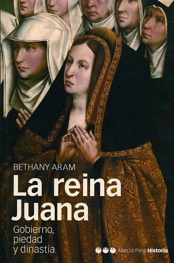 REINA JUANA, LA.  GOBIERNO, PIEDAD Y DINASTIA | 9788495379313 | ARAM, BETHANY | Llibreria Drac - Llibreria d'Olot | Comprar llibres en català i castellà online