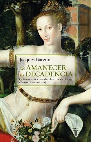 DEL AMANECER A LA DECADENCIA | 9788430604470 | BARZUN, JACQUES | Llibreria Drac - Llibreria d'Olot | Comprar llibres en català i castellà online