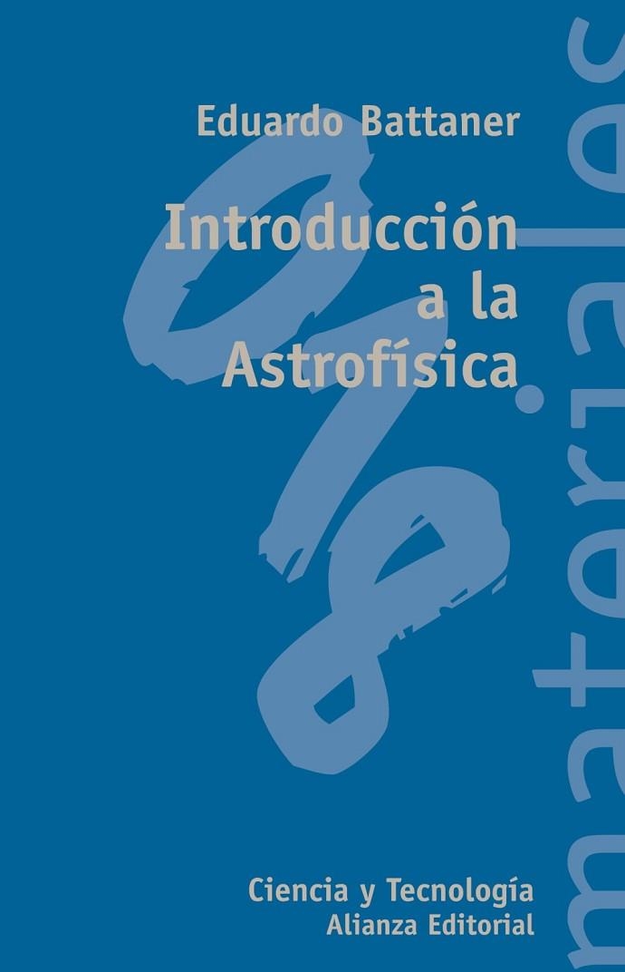 INTRODUCCION A LA ASTROFISICA | 9788420657455 | BATTANER, EDUARDO | Llibreria Drac - Llibreria d'Olot | Comprar llibres en català i castellà online