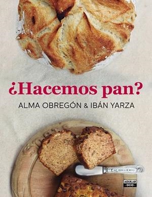 HACEMOS PAN? | 9788403500785 | OBREGON, ALMA; YARZA, IBAN | Llibreria Drac - Librería de Olot | Comprar libros en catalán y castellano online