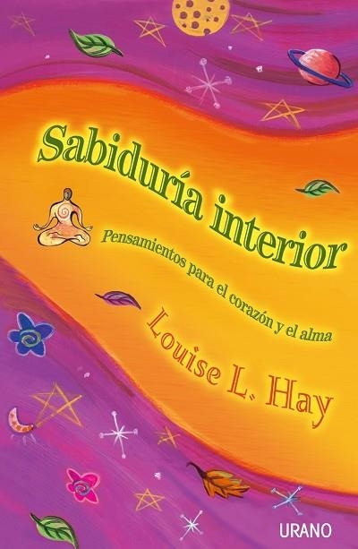 SABIDURIA INTERIOR. PENSAMIENTOS PARA EL CORAZON Y EL ALMA | 9788479534851 | HAY, LOUISE L. | Llibreria Drac - Llibreria d'Olot | Comprar llibres en català i castellà online