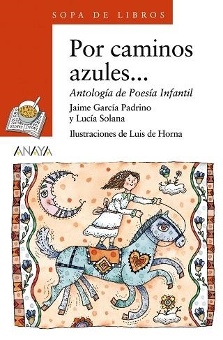 POR CAMINOS AZULES...ANTOLOGIA DE POESIA INFANTIL | 9788420792637 | GARCIA PADRINO, JAIME; LUCIA SOLANA | Llibreria Drac - Llibreria d'Olot | Comprar llibres en català i castellà online