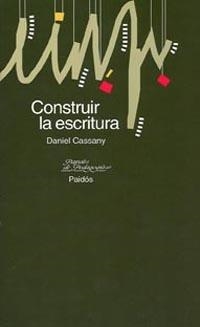 CONSTRUIR LA ESCRITURA | 9788449307706 | CASSANY, DANIEL | Llibreria Drac - Llibreria d'Olot | Comprar llibres en català i castellà online