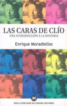 CARAS DE CLIO, LAS. UNA INTRODUCCION A LA HISTORIA | 9788432310737 | MORADIELLOS, ENRIQUE | Llibreria Drac - Llibreria d'Olot | Comprar llibres en català i castellà online