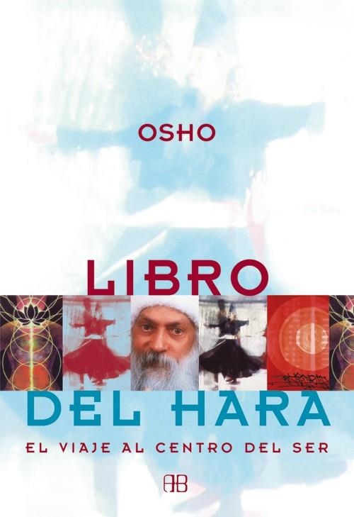 LIBRO DEL HARA. EL VIAJE AL CENTRO DEL SER | 9788489897427 | OSHO | Llibreria Drac - Llibreria d'Olot | Comprar llibres en català i castellà online