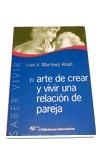 ARTE DE CREAR Y VIVIR UNA RELACION DE PAREJA, EL | 9788479546083 | MARTINEZ ABAD, LUIS V. | Llibreria Drac - Llibreria d'Olot | Comprar llibres en català i castellà online